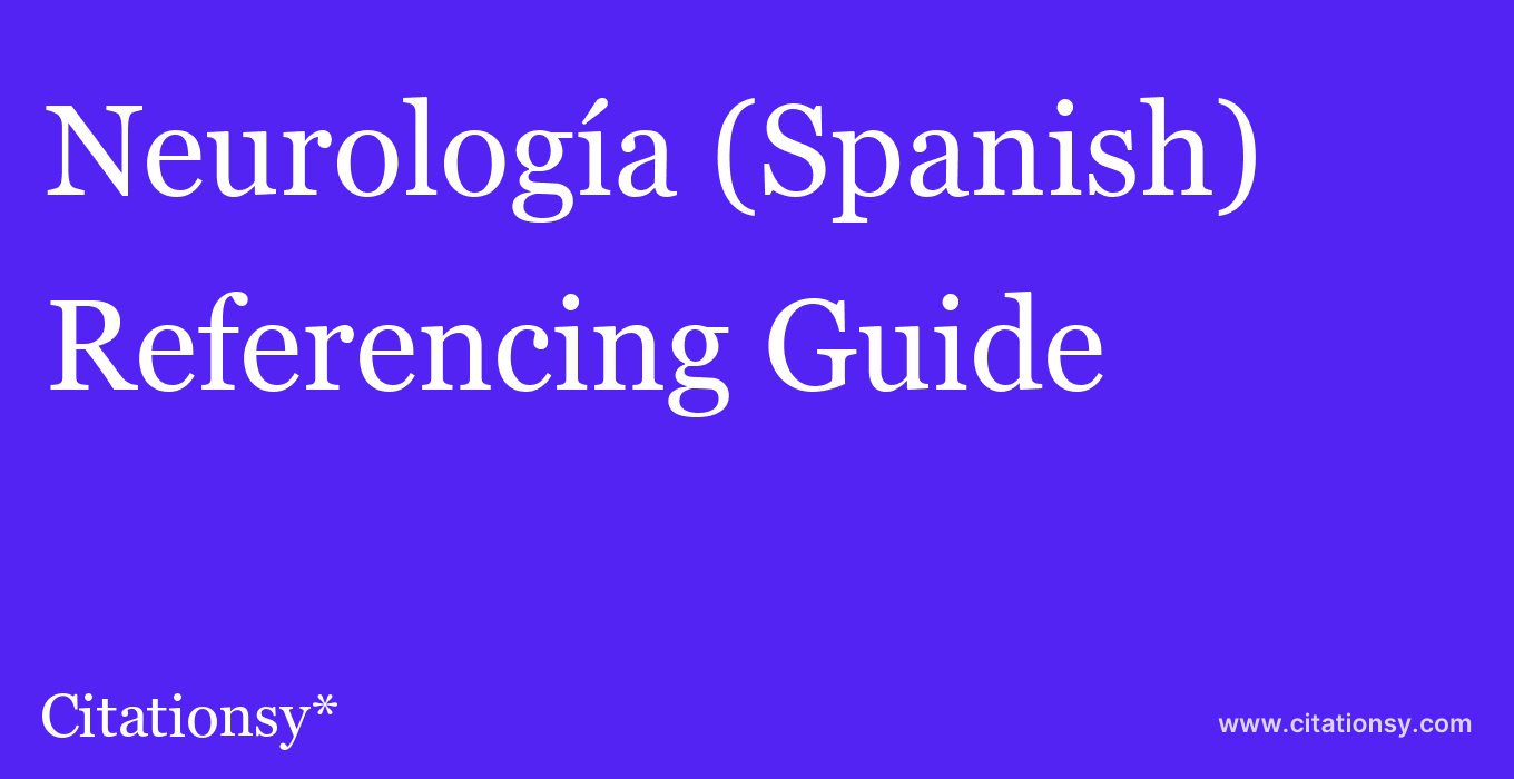 cite Neurología (Spanish)  — Referencing Guide